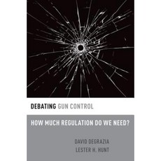 Debating Gun Control: How Much Regulation Do We Need? Hardcover, Oxford University Press, USA