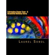Fairytales Come True a Beautiful Holiday Story Paperback, Createspace Independent Publishing Platform