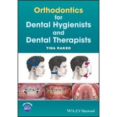 Orthodontics for Dental Hygienists and Dental Therapists 平裝版, Wiley-Blackwell