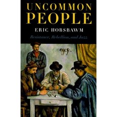 Uncommon People: Resistance Rebellion and Jazz Hardcover, New Press