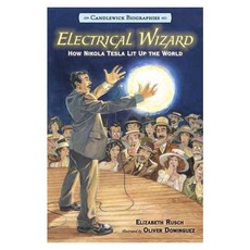 Electrical Wizard: How Nikola Tesla Lit Up the World Paperback, Candlewick Pr