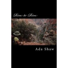 Rim to Rim: The Adventures of a 13-Year-Old Paperback, Createspace Independent Publishing Platform