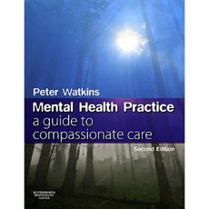 Mental Health Practice: A Guide to Compassionate Care Paperback, Butterworth-Heinemann