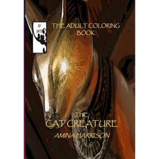 The Cat Creature-The Adult Coloring Book Paperback, Createspace Independent Publishing Platform