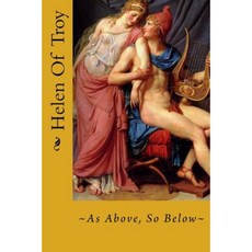 Helen of Troy: As Above So Below Paperback, Createspace Independent Publishing Platform