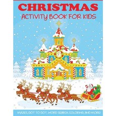 Christmas Activity Book for Kids: Mazes Dot to Dot Puzzles Word Search Color by Number Coloring Pages and More! Paperback, Dylanna Publishing, Inc.