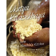Ukutya Kwasekhaya: Tastes from Nelson Mandela's Kitchen Hardcover, Real African Publishers