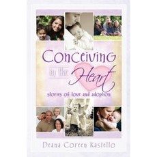 Conceiving in the Heart: Stories of Love and Adoption Paperback, Cedar Fort