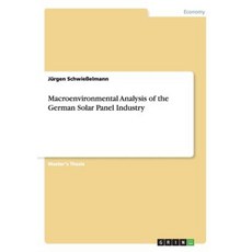 Macroenvironmental Analysis of the German Solar Panel Industry Paperback, Grin Publishing