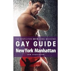 New York / Manhattan - The Stapleton 2015 Long Weekend Gay Guide Paperback, Createspace