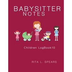 The Babysitter Notebook: Eat Sleep Health Record Keeper (Children Logbook10) Paperback, Createspace Independent Publishing Platform