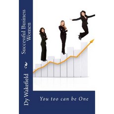 Successful Business Women: You Too Can Be One Paperback, Createspace Independent Publishing Platform