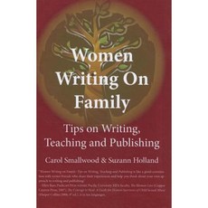 Women Writing on Family: Tips on Writing Teaching and Publishing: Tips on Writing Teaching and Publishing Paperback, Key Publishing House Inc