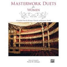 Masterwork Duets for Women: 8 Standards from the Baroque Classical and Romantic Periods Paperback, Alfred Music