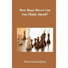 How Many Moves Can You Think Ahead? Paperback, Createspace Independent Publishing Platform