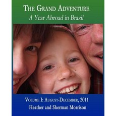 大冒險：巴西海外一年：第一卷：2011 年 8 月至 12 月平裝本, Createspace獨立發布平台