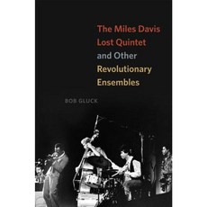 The Miles Davis Lost Quintet and Other Revolutionary Ensembles Paperback, University of Chicago Press