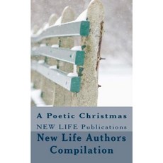 A Poetic Christmas: New Life Publications Paperback, Createspace Independent Publishing Platform