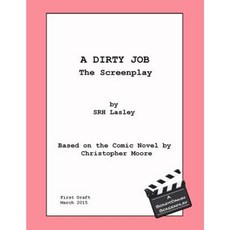 A Dirty Job: The Screenplay First Draft Paperback, Createspace