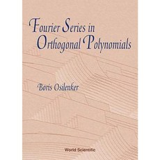 Fourier Series in Orthogonal Polynomials Hardcover, World Scientific Publishing Company