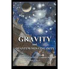 Gravity and Quantum Non-Linearity Paperback, New Generation Publishing