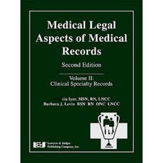 Medical Legal Aspects of Medical Records Volume II: Clinical Specialty Records Hardcover, Lawyers & Judges Publishing