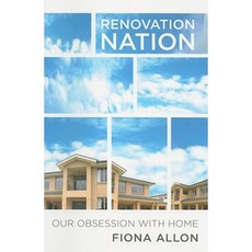Renovation Nation: Our Obsession with Home Paperback, University of New South Wales