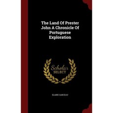 The Land of Prester John a Chronicle of Portuguese Exploration Hardcover, Andesite Press