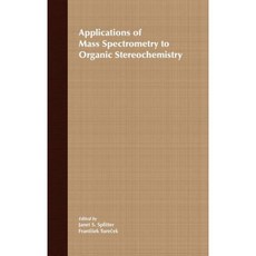 Applications of Mass Spectrometry to Organic Sterochemistry 精裝版, Wiley-Vch