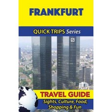 法蘭克福旅遊指南（快速旅遊系列）：景點、文化、美食、購物和樂趣平裝本, Createspace獨立發布平台