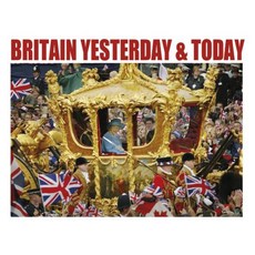 Britain Yesterday & Today Hardcover, Carlton Publishing Group