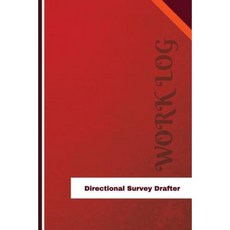 Directional Survey Drafter Work Log: Work Journal Work Diary Log - 126 Pages 6 X 9 Inches Paperback, Createspace Independent Publishing Platform