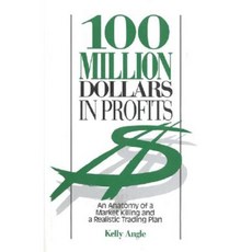 100 Million Dollars in Profits: An Anatomy of a Market Killing and a Realistic Trading Plan Hardcover, Windsor Books/Probus