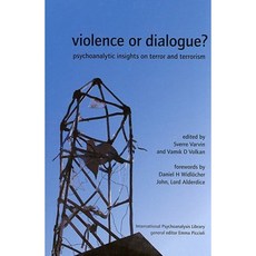 Violence or Dialogue?: Psychoanalytic Insights on Terror and Terrorism Hardcover, Karnac Books