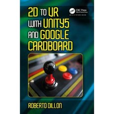 2D to VR with Unity5 and Google Cardboard Paperback, A K PETERS