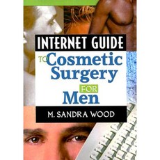 Internet Guide to Cosmetic Surgery for Men Paperback, Haworth Information Press