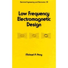 Low Frequency Electromagnetic Design Hardcover, Marcel Dekker