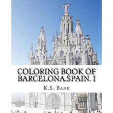 Coloring Book of Barcelona.Spain. I Paperback, Createspace Independent Publishing Platform