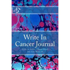 Write in Cancer Journal: Write in Books - Blank Books You Can Write in Paperback, Createspace Independent Publishing Platform