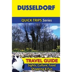 杜塞爾多夫旅遊指南（快速旅行系列）：景點、文化、美食、購物和樂趣平裝本, Createspace獨立發布平台
