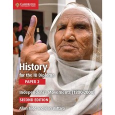 History for the Ib Diploma Paper 2 Independence Movements (1800-2000) Paperback, Cambridge University Press