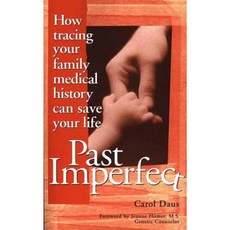 Past Imperfect: How Tracing Your Family Medical History Can Save Your Life Paperback, Santa Monica Press
