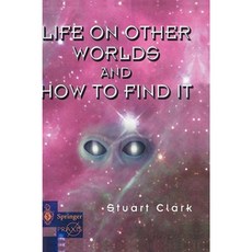Life on Other Worlds and How to Find It Hardcover, Springer