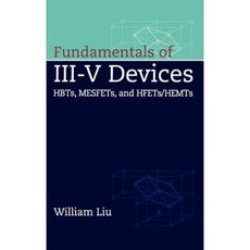 Fundamentals of III-V Devices: Hbts Mesfets and Hfets/Hemts 精裝版, Wiley-Interscience
