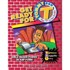 Get Ready for Tommy T: Bible Based Poems in Rap Form Paperback, Createspace Independent Publishing Platform
