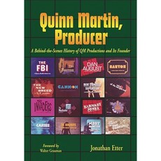 Quinn Martin Producer: A Behind-The-Scenes History of QM Productions and Its Founder Paperback, McFarland & Company