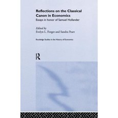 Reflections on the Classical Canon in Economics: Essays in Honour of Samuel Hollander Paperback, Routledge