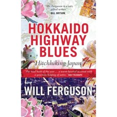 Hokkaido Highway Blues: Hitchhiking Japan Paperback, Canongate Books