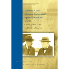 Diplomats at War: British and Commonwealth Diplomacy in Wartime Hardcover, Martinus Nijhoff Publishers / Brill Academic