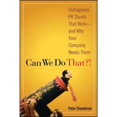Can We Do That?!: Outrageous PR Stunts That Work -- And Why Your Company Needs Them 平裝版, Wiley
